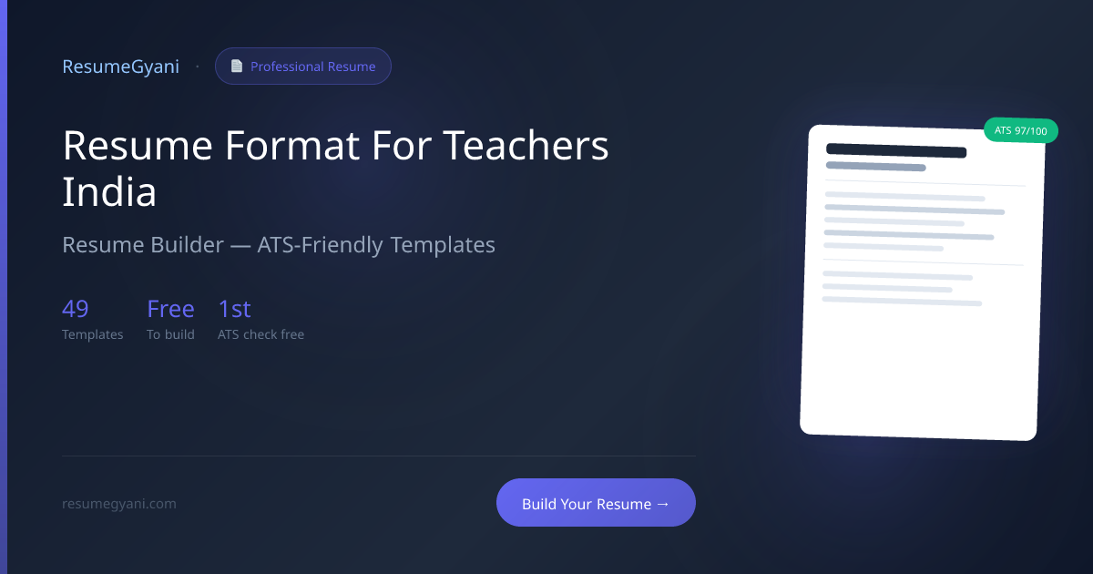 Best Resume Format For Teachers India Resume Builder India (2026 ...